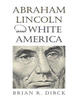 cover image of Abraham Lincoln and White America